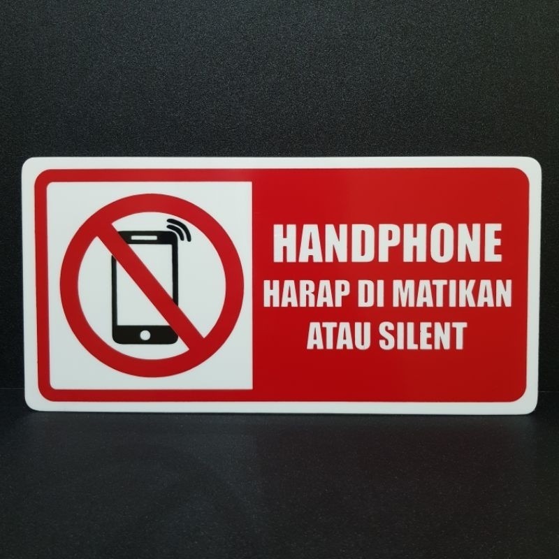 

Acrylic sign label HANDPHONE HARAP DIMATIKAN ATAU SILENT. 30x15cm | Papan rambu akrilik