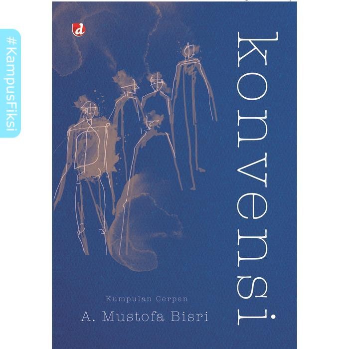 KampusFiksi - Buku Konvensi -  A. Mustofa Bisri - A. Mustofa Bisri - DIVA Press