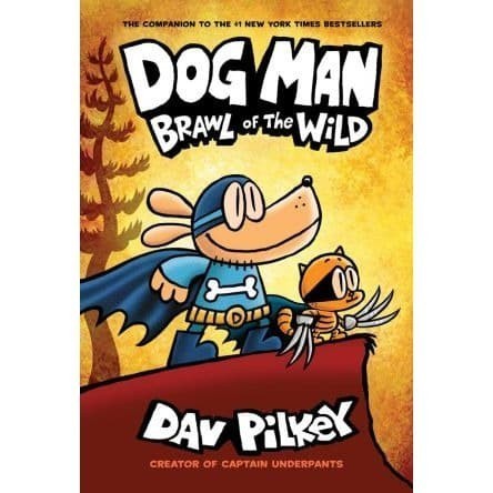 

Dog Man: Brawl of the Wild: From the Creator of Captain Underpants (