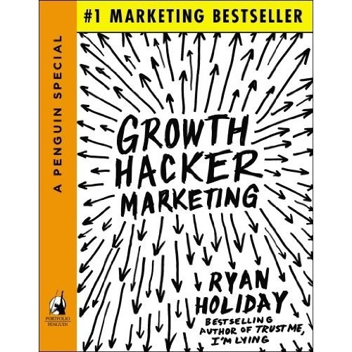 

Growth Hacker Marketing: A Primer on the Future of PR, Marketing, an