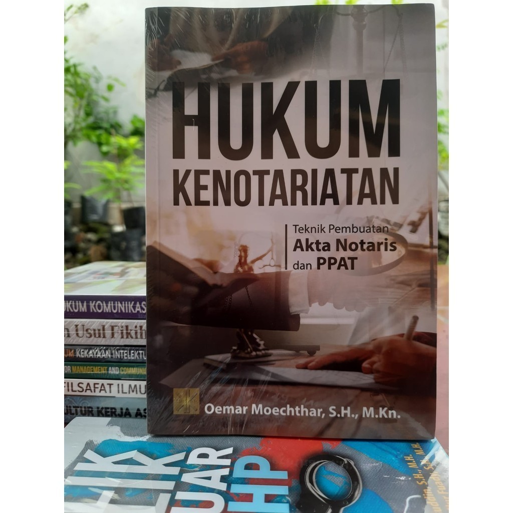 HUKUM KENOTARIATAN TEKNIK PEMBUATAN AKTA NOTARIS DAN PPAT - Oemar Moechthar #02