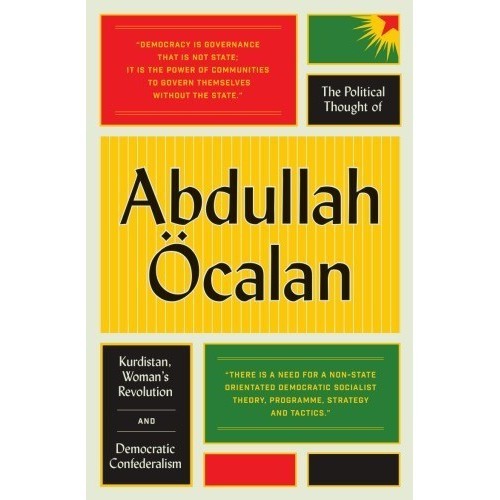 

The Political Thought of Abdullah Öcalan: Kurdistan..Abdullah Öcalan