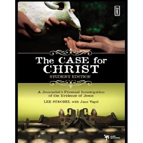 

The case for christ student edition: a journalist's personal investiga