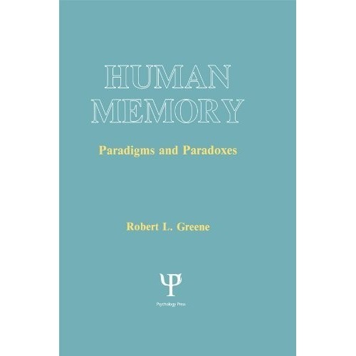 

Human-Memory Paradigms & Paradoxes, RobertGreene