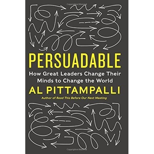 

Persuadable: How Great Leaders Change Their Minds to..Al Pittampalli