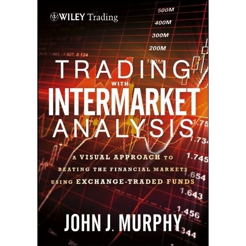 

Trading with Intermarket Analysis A Visual Approach to..John J. Murphy