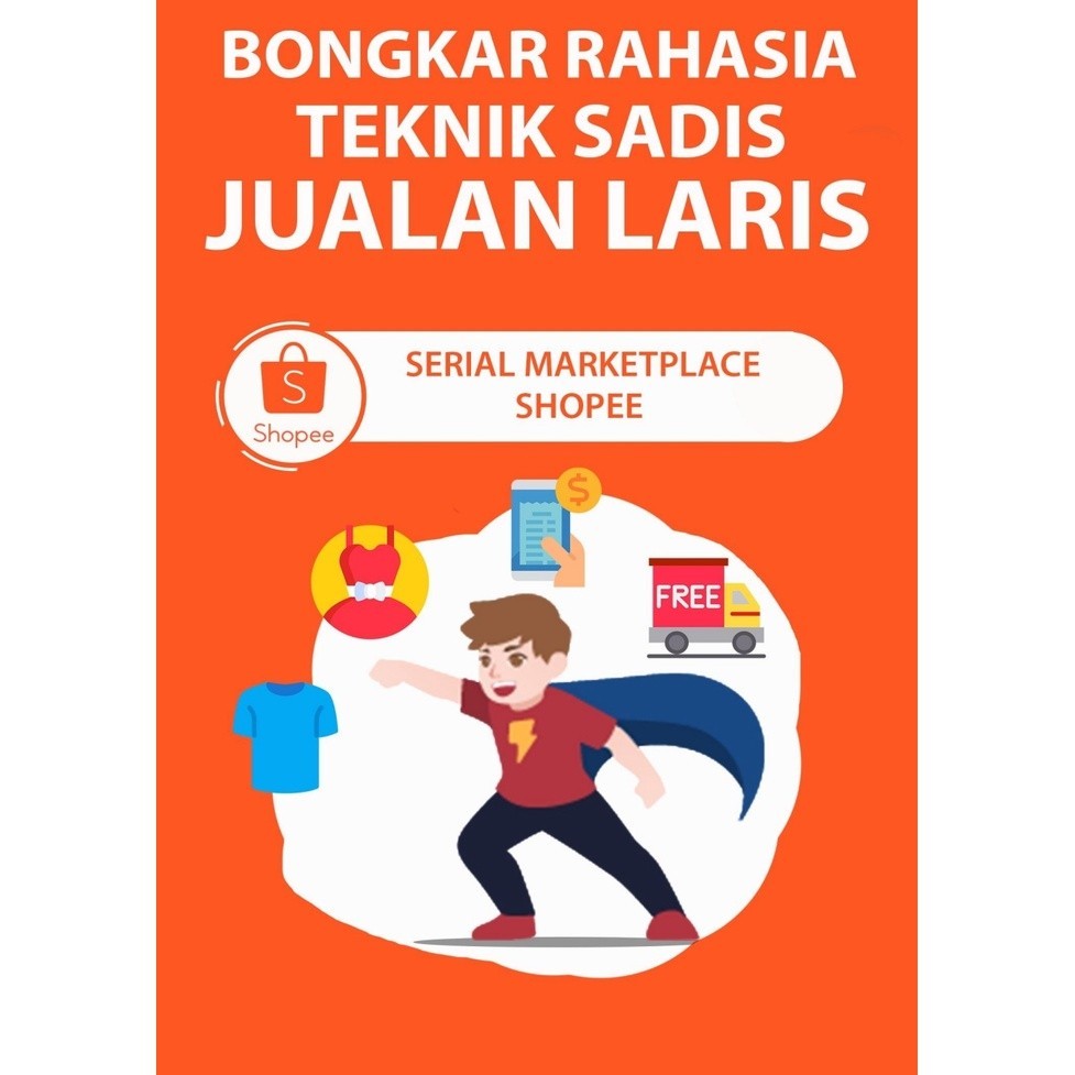 

[EB-1116] Bongkar Rahasia Teknik Sadis Jualan Laris (Serial Marketplace Shopee) - PDF
