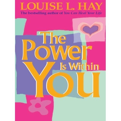 

The Power Is Within You, Louise L. Hay, Linda Carwin Tomchin