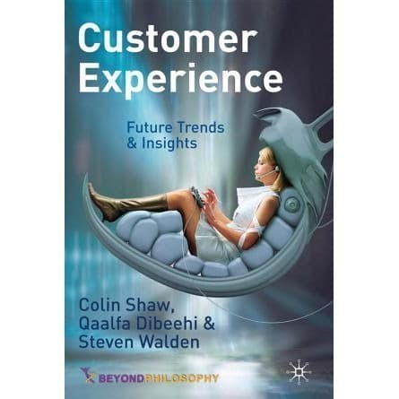 

Customer Experience: Future Trends and Insights Colin Shaw, Qaalf