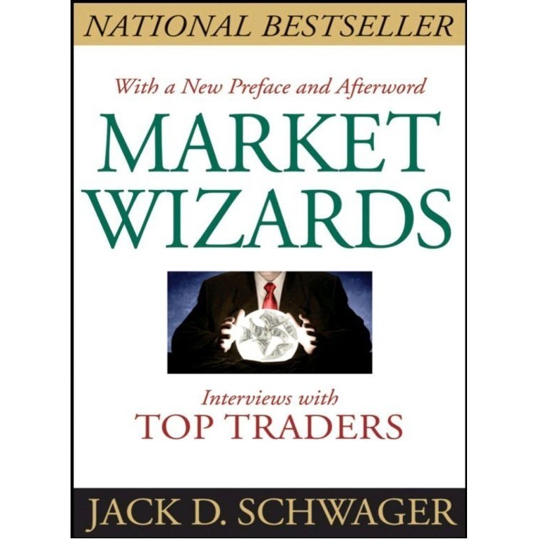 

Market Wizards, Updated: Interviews with Top Traders, Jack D. Schwager