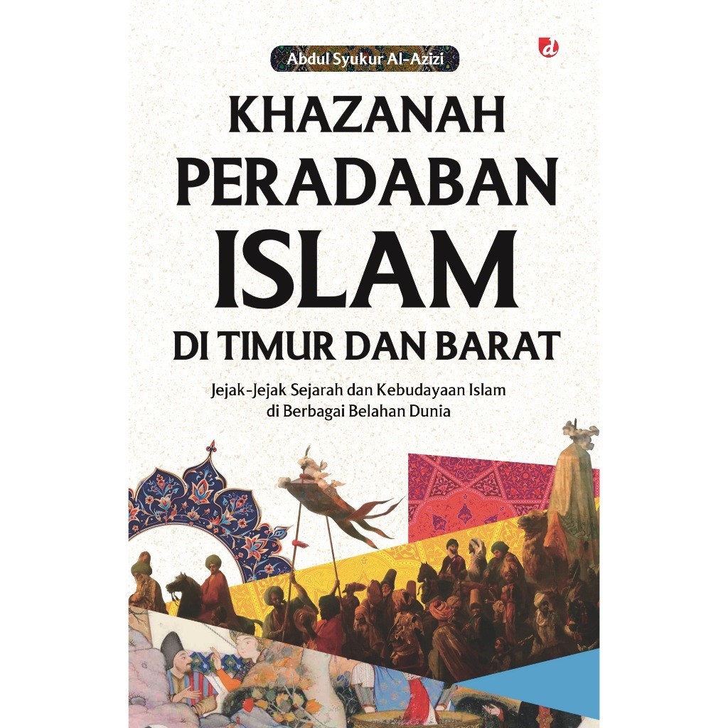 [ORI] Buku Khazanah Peradaban Islam di Timur dan Barat - Abdul Syukur al-Azizi