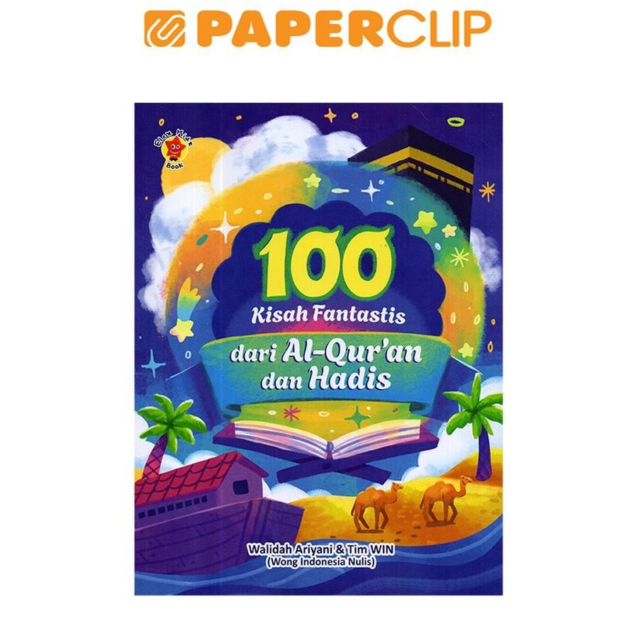 100 KISAH FANTASTIS DARI AL-QUR'AN DAN HADIS