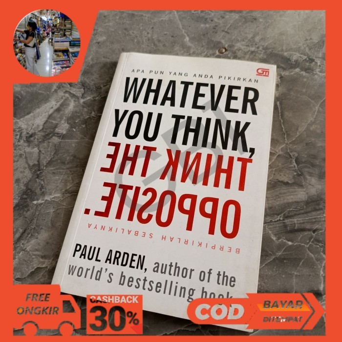 WHATEVER YOU THINK, THINK THE OPPOSITE. PAUL ARDEN-L6