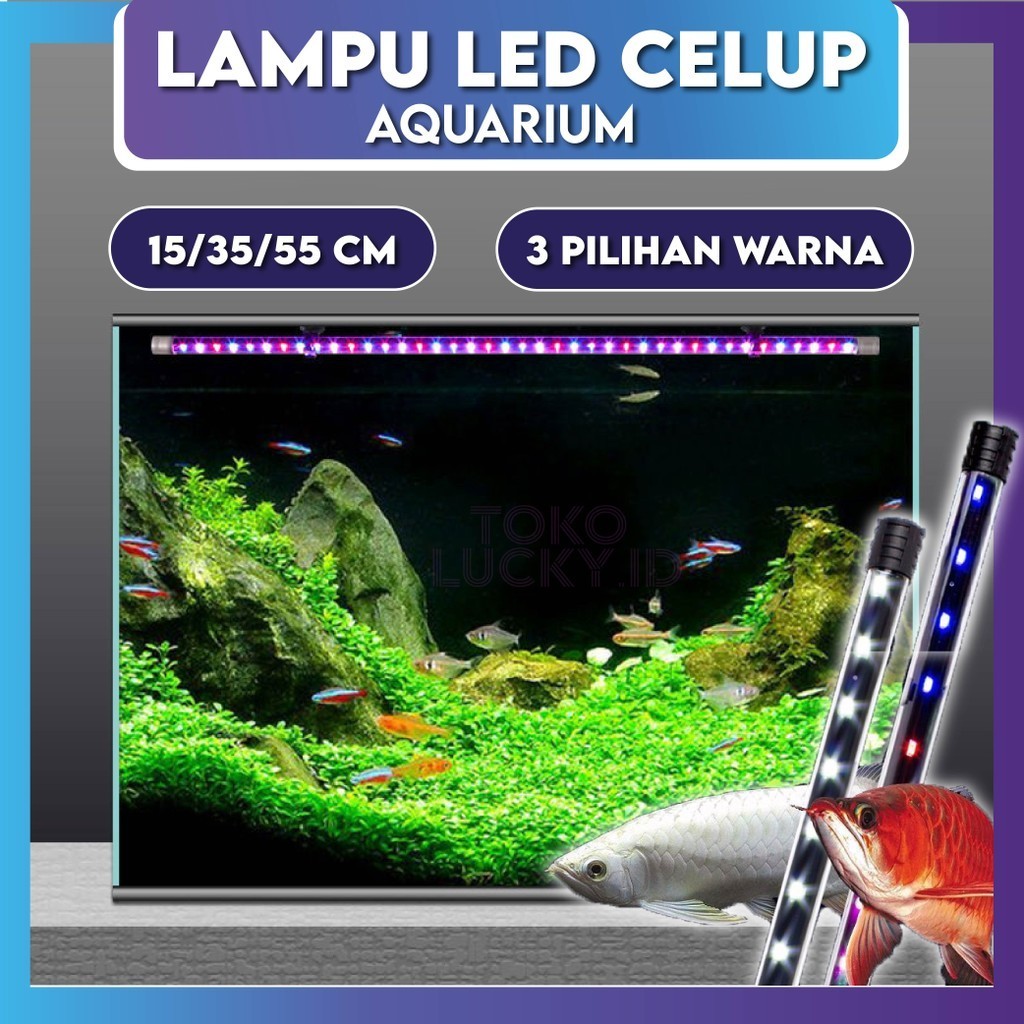 Lampu Aquarium LED Celup 15cm 35cm 55cm Akuarium Aquascape Ikan Hias