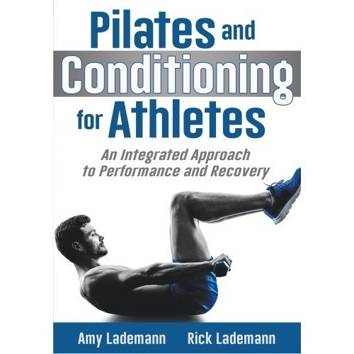 

Pilates Conditioning for Athletes An Integrated Approach to Performanc