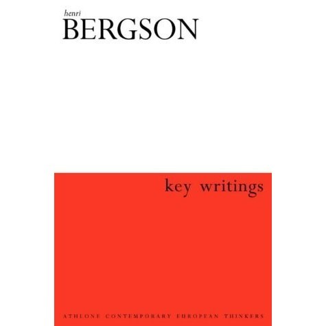 

Henri Bergson: Key Writings (Athlone Contemporary European Thinkers)