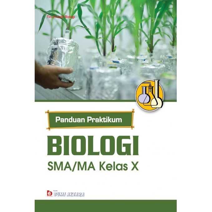 SMA MA Kelas X PANDUAN PRAKTIKUM BIOLOGI SMA KELAS  10 BA BUPEL AJ-PNDK-SMA