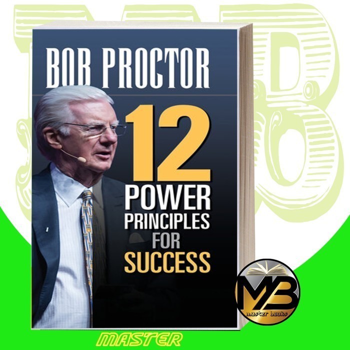 12 Power Principles for Success Bob Proctor