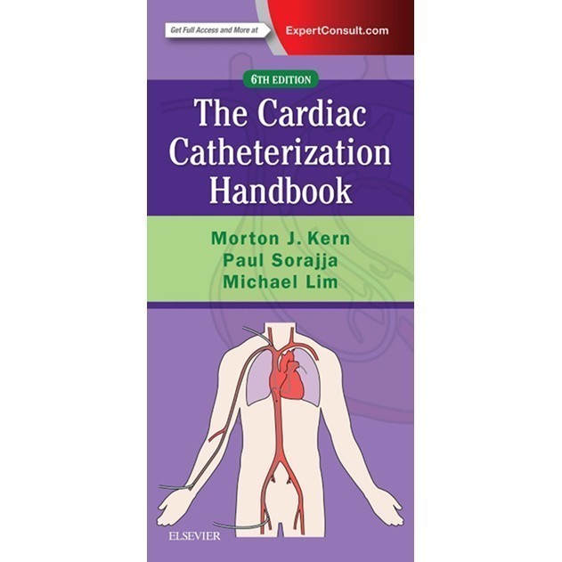 

Cardiac Catheterization Handbook, 6e 6th Edition Morton J. Kern MD M