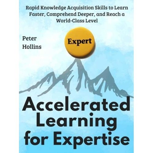 

Accelerated Learning for Expertise: Rapid Knowledge Acquisition Skills