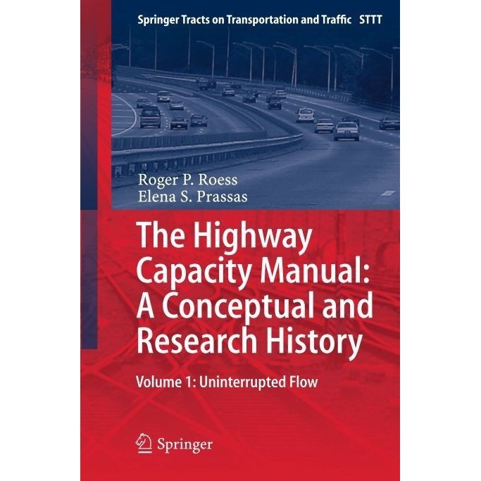 

The Highway Capacity Manual: A Conceptual and Research History: Volu