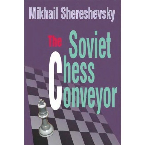 

The Soviet chess conveyor Ermenkov Evgeni; Shereshevsky Mikhail 2000