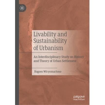 

Livability and Sustainability of Urbanism: An Interdisciplinary S