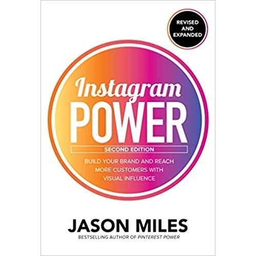 

Instagram Power, Second Edition: Build Your Brand and .. Jason Miles