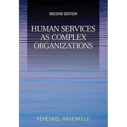 

Human Services as Complex Organizations Yeheskel Hasenfeld 20