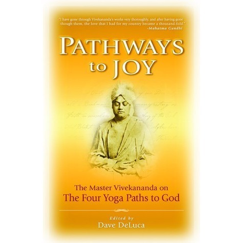 

Pathways to Joy: The Master Vivekananda on the Four Yoga Paths to God