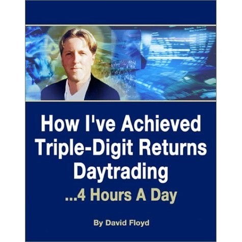 

How I've Achieved Triple-Digit Returns Daytrading, David Floyd