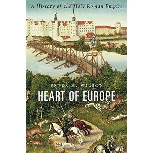 

Heart of Europe : a history of the Holy Roman Empire Wilson,