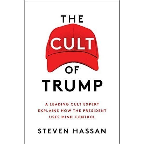 

The Cult of Trump: A Leading Cult Expert Explains How the Preside