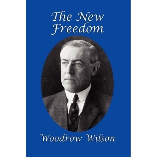

The New Freedom, Woodrow Wilson
