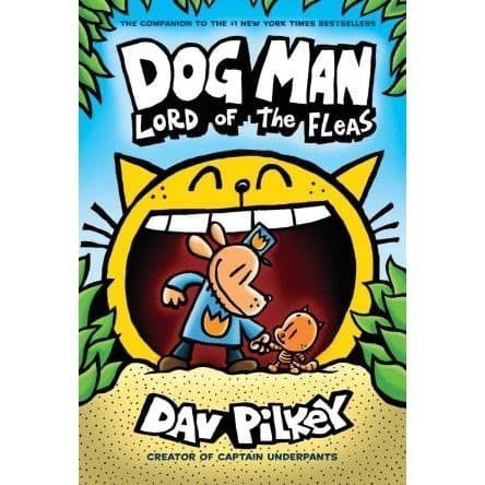 

Dog Man: Lord of the Fleas: From the Creator of Captain Underpants (