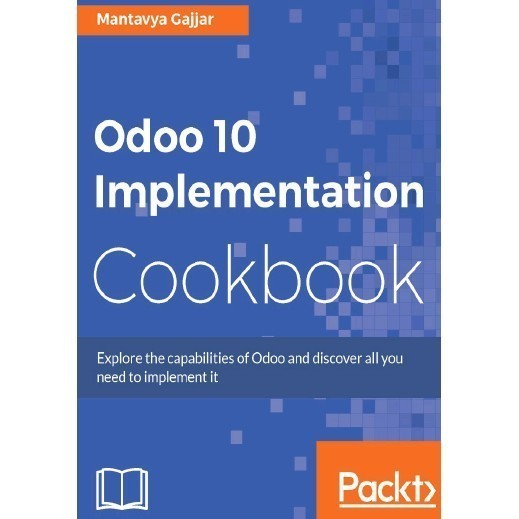 

Odoo 10 Implementation Cookbook: Explore the capabilities of Odoo