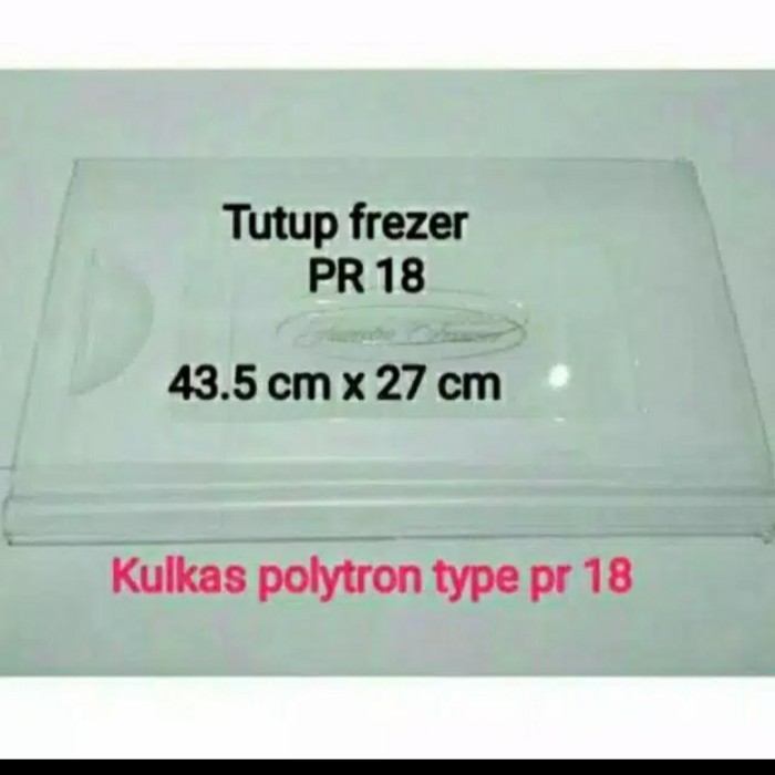 TUTUP PINTU FREEZER KULKAS POLYTRON 1 PINTU ASLI PR 18