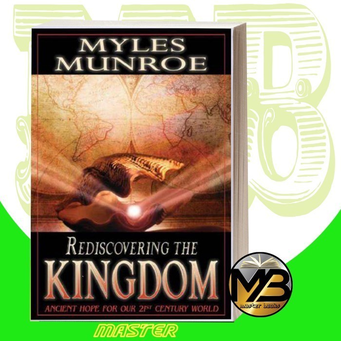 Rediscovering the Kingdom Myles Munroe