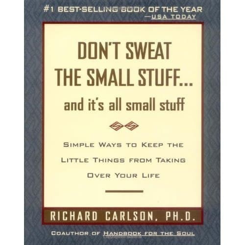 

Don't Sweat the Small Stuff--and it's all small stuff (Don't Swea