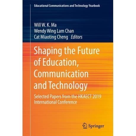 

Shaping the Future of Education, Communication and Technology: Se