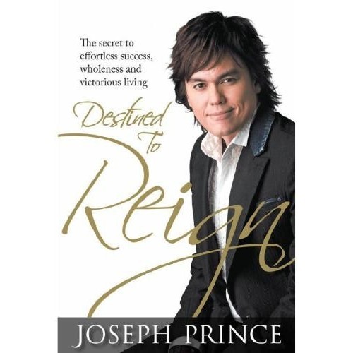 

Destined to Reign The Secret to Effortless Success, Joseph Prince