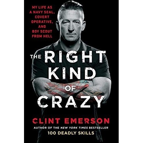 

The Right Kind of Crazy: My Life as a Navy SEAL..Boy Scout from Hell