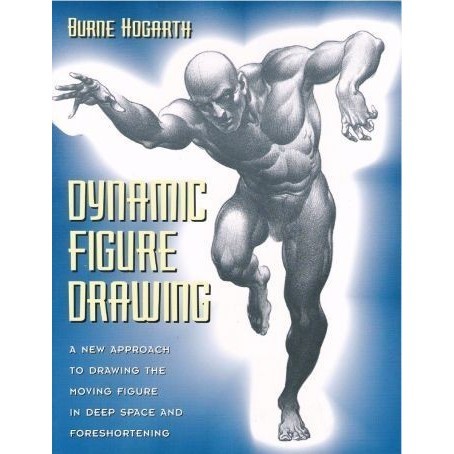 

Dynamic figure drawing, Burne Hogarth, Watson-Guptill, 2008