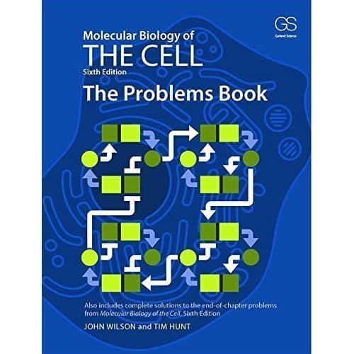 

Molecular Biology of the Cell. The Problems Book [6 ed.] John Wilson
