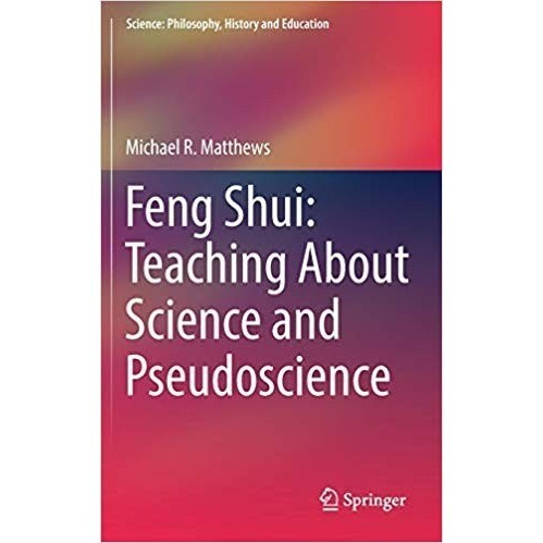 

Feng Shui: Teaching About Science and Pseudoscience Michael Matthews
