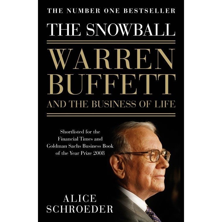 

The Snowball: Warren Buffett and the Business of Life Alice Schroeder