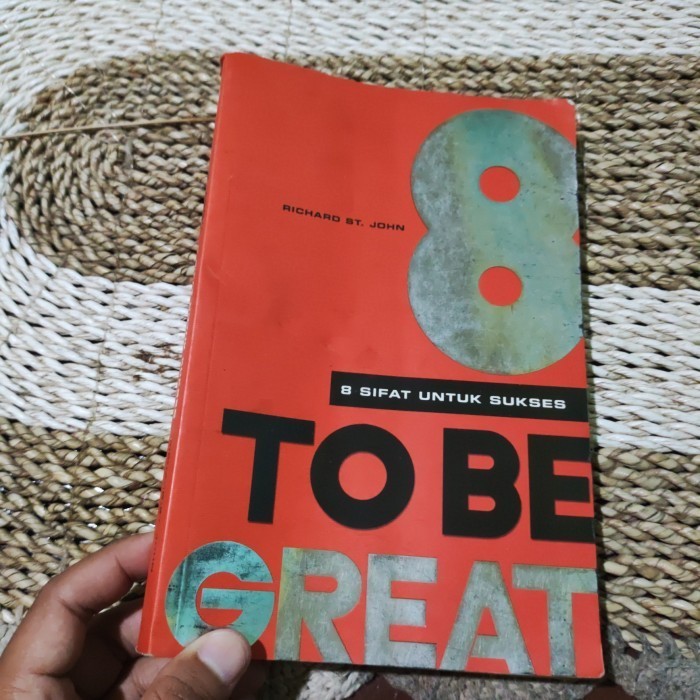 8 SIFAT UNTUK SUKSES TO BE GREAT - RICHARD ST. JOHN original