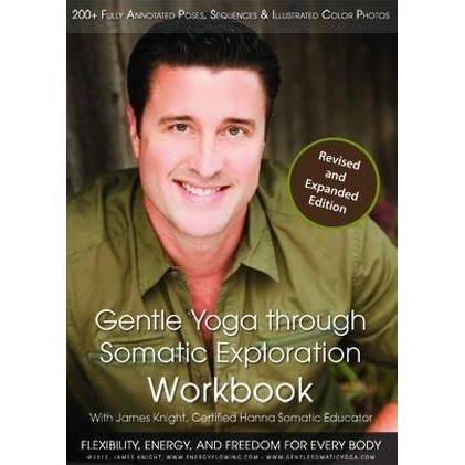 

James Knight Gentle Yoga through Somatic Exploration Workbook