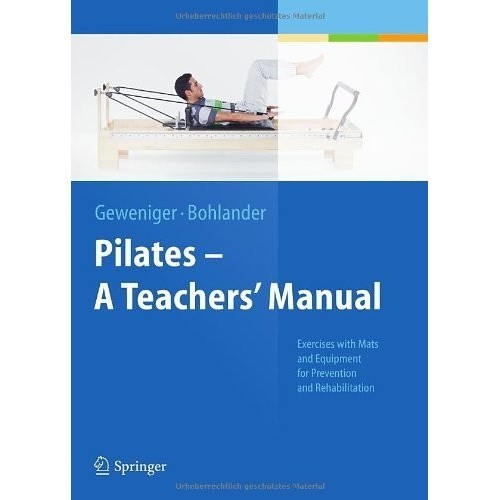 

Pilates - A Teachers' Manual: Exercises with Mats and Equipment for..