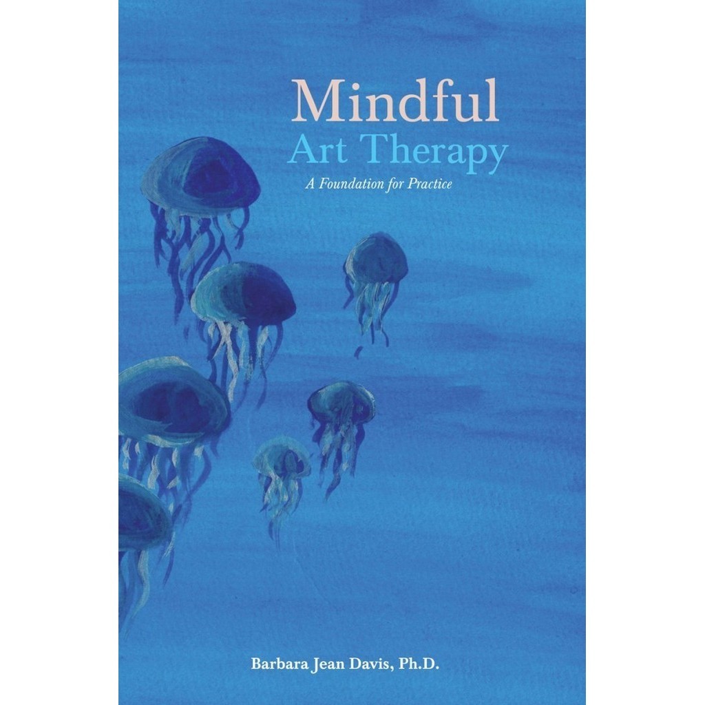 

Mindful Art Therapy, Barbara Jean Davis, Jessica Kingsley Pubs, 2015